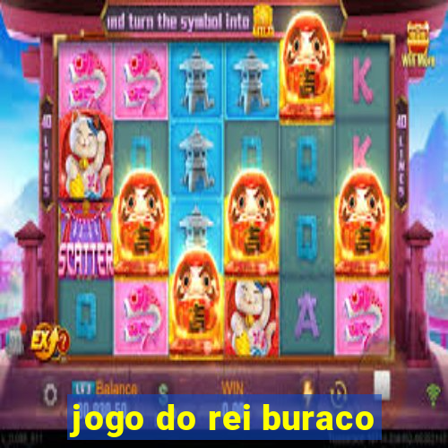 jogo do rei buraco